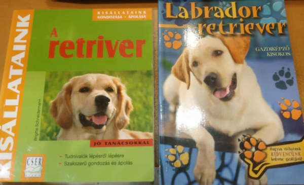 Brigitte Schneidermann Szabó Eszter - 2 db A retriver (Kisállataink) + Labrador retriever (Gazdiképző kisokos)