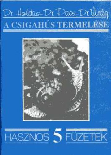 Holdas; Virág; Pacs - A csigahús termelése