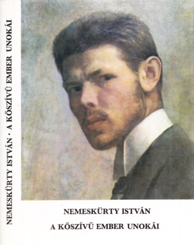 Nemeskrty Istvn - A kszv ember unoki-A kiegyezs utni els nemzedk