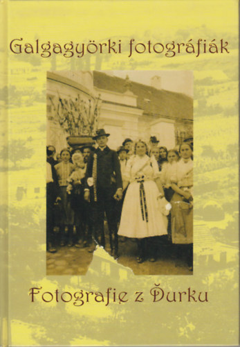 Galgagyörki fotográfiák I. kötet