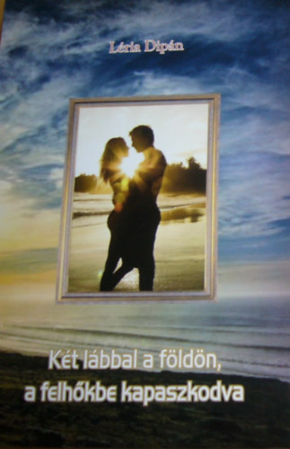 Két lábba a földön, a felhőkbe kapaszkodva