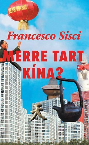 Francesco Sisci - Merre tart K�na?