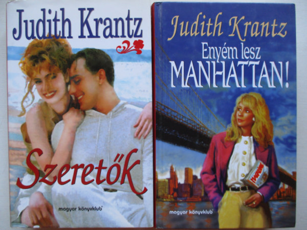Hegyb�r� N�ndorn�  Judith Krantz (szerk.), Miszt�t Julianna (ford.), So�s M�ria (szerk.), Szalay Marianne (ford.) - Eny�m lesz Manhattan + Szeret�k