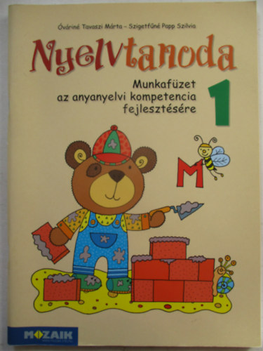 Szigetfnpapp Szilvia vrintavaszi Mrta - Nyelvtanoda 1. - Munkafzet az anyanyelvi kompetencia fejlesztsre