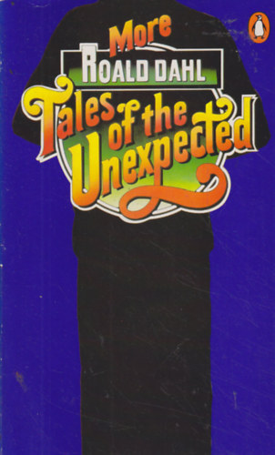 Roald Dahl - More tales of the unexpected