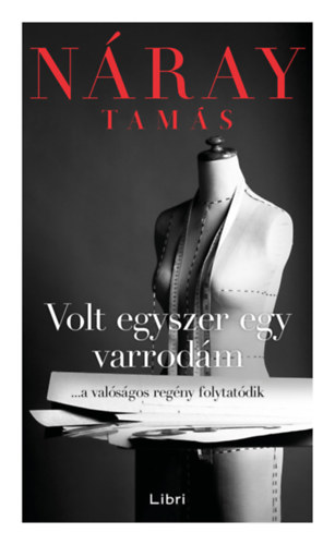 Náray Tamás - Volt egyszer egy varrodám
