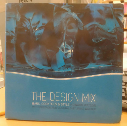 Jamie Walker Howard Watson - The Design Mix - Bars, Cocktails & Style