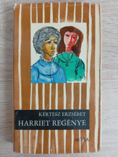 Schindler Frigyesn�  Kert�sz Erzs�bet (szerk.) - Harriet reg�nye (Cs�kos k�nyvek; Engel Tevan Istv�n rajzaival)
