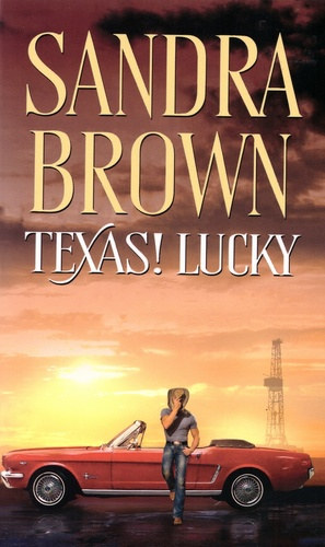 Sandra Brown - Texas! Lucky
