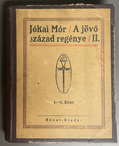 SZERZ� J�kai M�r - A j�v� sz�zad reg�nye II. (4.-6. k�tet)