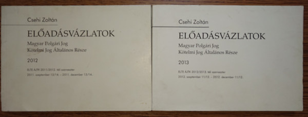 Csehi Zolt�n - El�ad�sv�zlatok 2012, El�ad�sv�zlatok 2013 - Magyar Polg�ri Jog K�telmi Jog �ltal�nos R�sze (ELT �JTK)