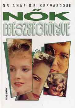 Anne de, dr. Kervasdou� - N�k eg�szs�gk�nyve