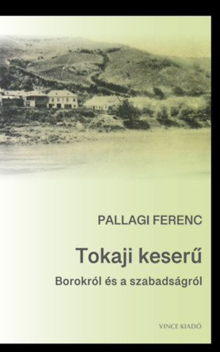 Pallagi Ferenc - Tokaji keser�