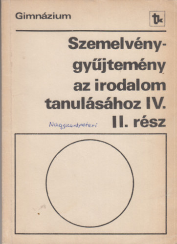 Szemelvénygyűjtemény az irodalom tanulásához IV/II. rész