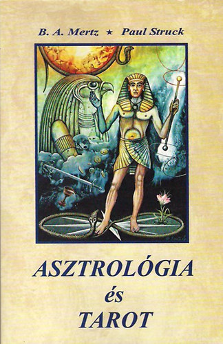 B.A.-Struck, P. Mertz - Asztrolgia s tarot