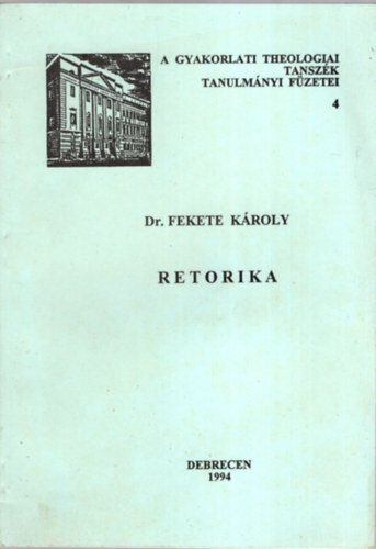 Fekete Kroly dr. - Retorika.