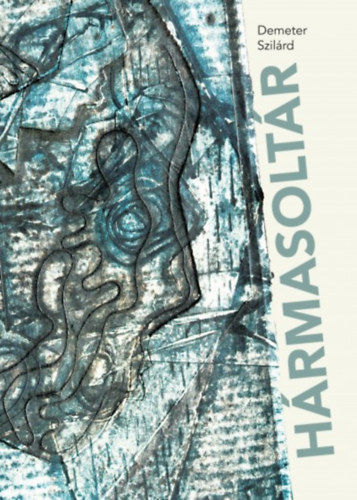 Demeter Szilárd - Hármasoltár