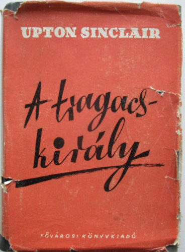 Upton Sinclair - A tragacskir�ly