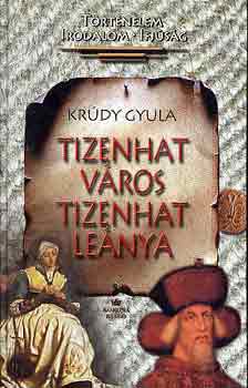 Krdy Gyula - Tizenhat vros tizenhat lenya