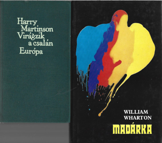 2 db k�nyv, Harry Martinson: Vir�gzik a csal�n, William Wharton: Mad�rka