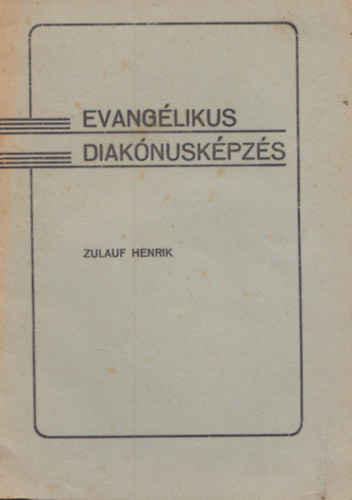 Zulauf Henrik - Evanglikus diaknuskpzs