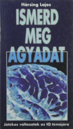 Hrsing Lajos - Ismerd meg agyadat