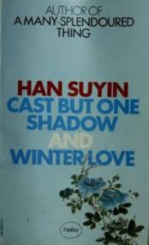 Han Suyin - Cast But One Shadow and Winter Love