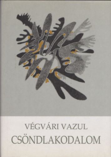 Végvári Vazul - Csöndlakodalom (dedikált)