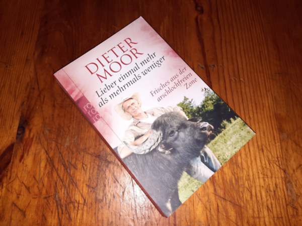 Dieter Moor - Lieber einmal mehr als mehrmals weniger