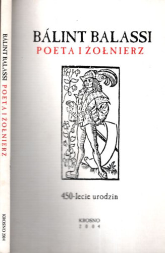 Blint Balassi - Poeta izolnierz (450-lecie urodzin)- lengyel nyelv
