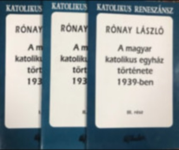 R�nay L�szl� - A magyar katolikus egyh�z t�rt�nete 1939-ben I-III.