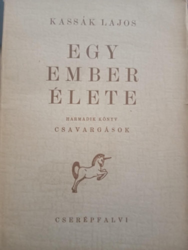 Kass�k Lajos - Egy ember �lete III.  Csavarg�sok