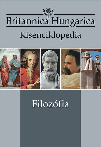 Ndori Attila  (Szerk.) - Britannica Hungarica Kisenciklopdia - Filozfia