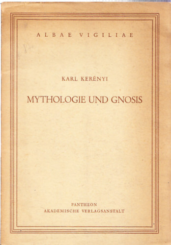 Karl Ker�nyi - Mythologie und gnosis (Albae vigiliae)