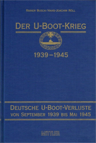 Rainer Busch - Der U-Boot-Krieg 1939-1945