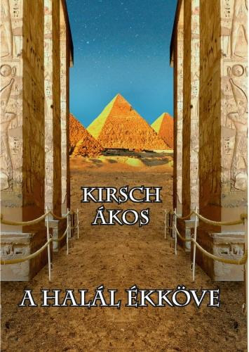 Kirsch �kos - A hal�l �kk�ve