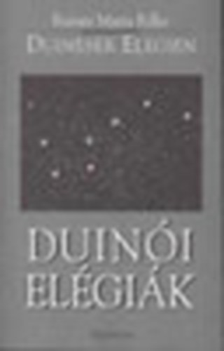 Rainer Maria Rilke - Duineser elegien-Duin�i el�gi�k