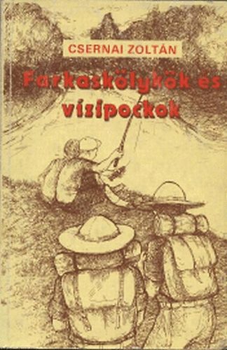 Csernai Zolt�n - FARKASK�LYK�K �S V�ZIPOCKOK