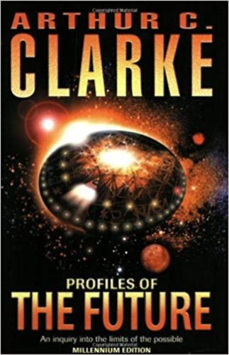 Arthur C. Clarke - Profiles of the Future