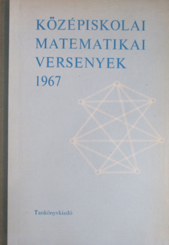 Bakos-Lrincz-Tusndy - Kzpiskolai matematikai versenyek 1967