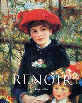 Peter H. Feist - Pierre-Auguste Renoir 1841-1919: A harmnia lma