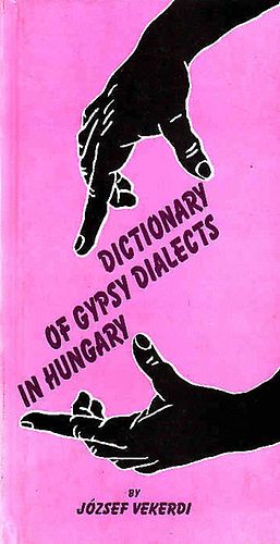 Vekerdi Jzsef - Dictionary of Gypsy Dialects in Hungary