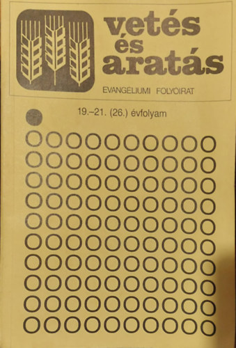 Vet�s �s arat�s - Evang�liumi foly�irat 19-21. �vfolyam egybek�tve, (1989, 1990, 1991.- h�rom �vfolyam )