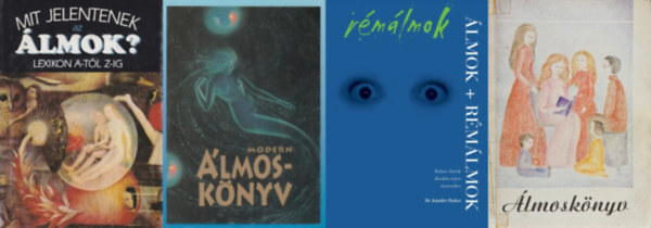 Dr. Jennifer Parker, Ludmann S�ndor Moch�r Szilvia - 4 db �lmosk�nyv: Mit jelentenek az �lmok? - Lexikon A-t�l Z-ig + Modern �lmosk�nyv + �lmok + r�m�lmok - Kalauz elm�nk �lmokba rejtett �zeneteihez + �lmosk�nyv
