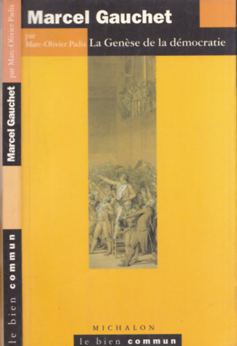 Marcel Gauchet - La gen�se de la d�mocratie