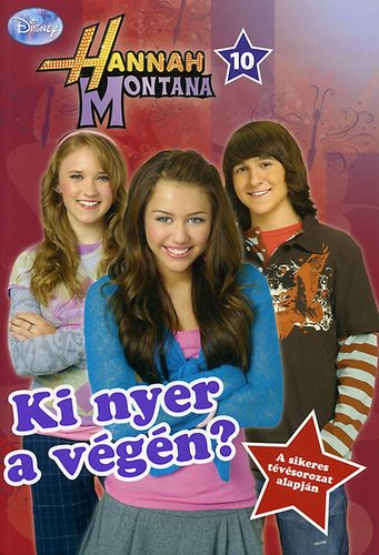 Hannah Montana 10. - Ki nyer a v�g�n?