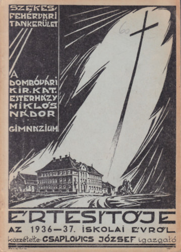 Csaplovics József - A Dombóvári Kir. Kat. Esterházy Miklós Nádor Gimnázium XXIV. értesítője az 1936-37. iskolai évről