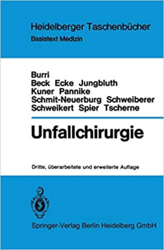 H. Beck, H. Ecke, K.H. Jungbluth, E.H. Kuner, A. Pannike C. Burri - Unfallchirurgie