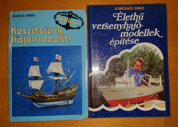 Marjai Imre, Somoski Ern - 2 knyv a hajmodellezsrl: Ksztsnk hajmodellt, leth versenyhajmodellek ptse