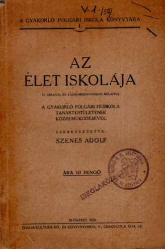 Szenes Adolf  (szerk.) - Az let iskolja